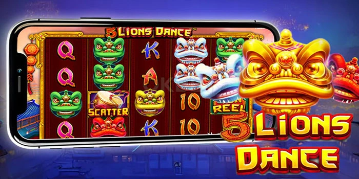 Strategi Jitu Main Slot 5 Lions Dance Dengan Pola Akurat