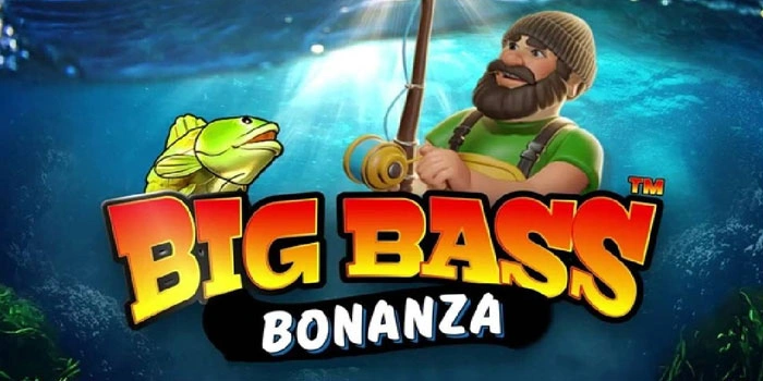 Tips Menang Lebih Sering Di Slot Big Bass Bonanza