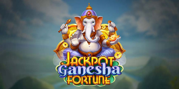 Tips Menang Stabil di Slot Ganesha Fortune