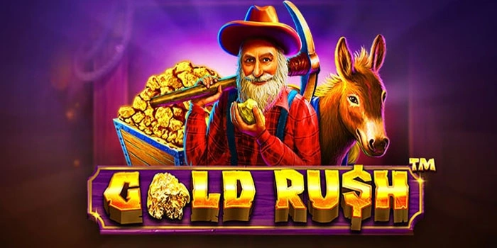 Slot Gold Rush Paling Menguntungkan Untuk Pemain Pemula