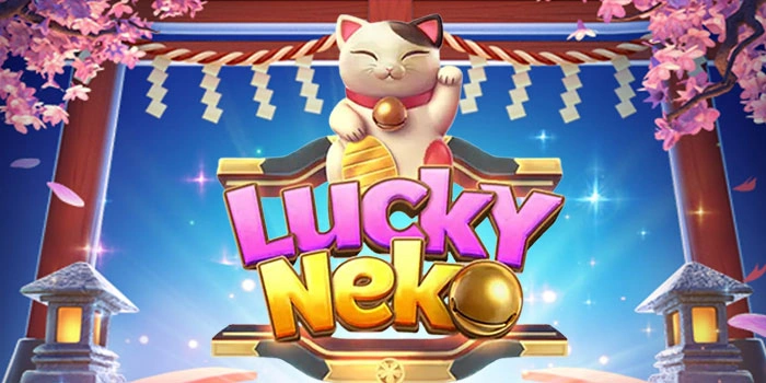 Panduan Pemula Slot Lucky Neko Agar Cepat Menang