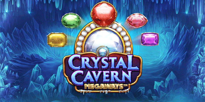 Rahasia Reels Bergetar Maxwin di Slot Crystal Cavern Megaways