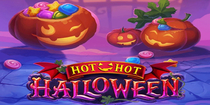 Slot Hot Hot Halloween Pilihan Terbaik Untuk Menang Besar